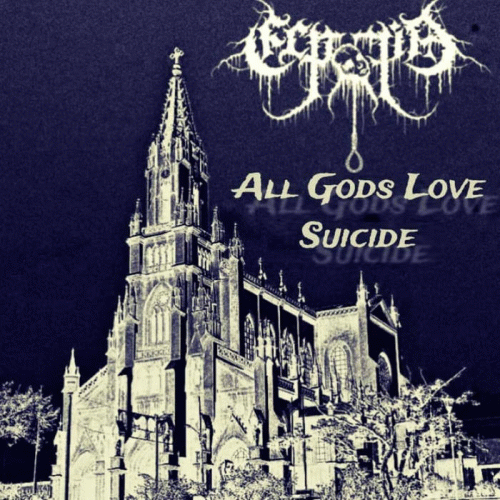 Ecpatía : All Gods Love Suicide Ecpatía : All Gods Love Suicide